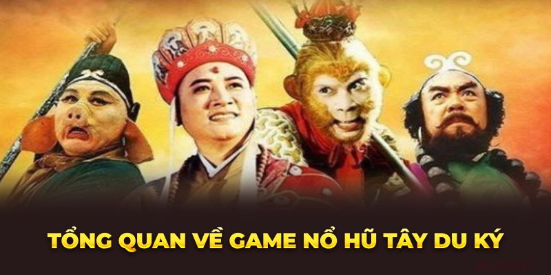 tong-quan-ve-game-no-hu-tay-du-ky